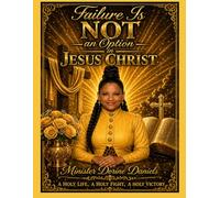 Failure Is Not an Option in Jesus Christ: A Holy Life. A Holy Fight. A. Holy Victory.