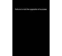 Failure Is Not the Opposite of Success: Minimalist Black Cover Journal for Resilience and Personal Growth (6x9, 120 Pages)