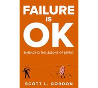 Failure is Ok: Embracing The Lessons of Defeat