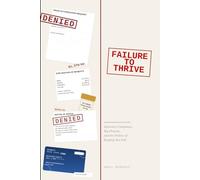 Failure to Thrive: Insurance Companies, Big Pharma, and the Politics of Keeping You Sick