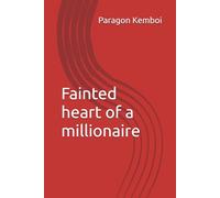 Fainted heart of a millionaire