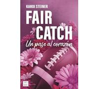 Fair Catch: Un pase al corazón: 2 (Ficción)