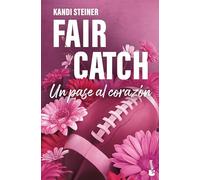 Fair Catch: Un pase al corazón: 2 (Novela)