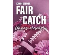 Fair Catch: Un pase al corazón: 2 (Novela)