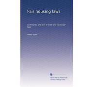Fair housing laws: Summaries and text of state and municipal laws: Volume 2