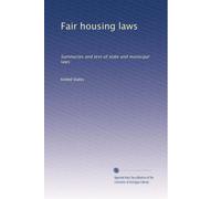 Fair housing laws: Summaries and text of state and municipal laws: Volume 3
