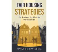 Fair Housing Strategies: For Today's Real Estate Professionals