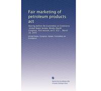 Fair marketing of petroleum products act: Hearing before the Committee on Commerce, United States Senate, Ninety-fourth Congress, first session, on S. 323 ... March 19, 1975