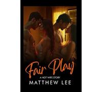 Fair Play: A Hot Wife Story (Hot Shots: Stand Alone Hot Wife Stories)