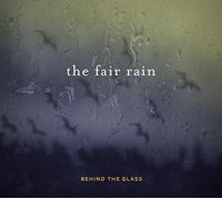 Fair Rain - Behind The Glass