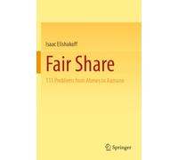 Fair Share: 111 Problems from Ahmes to Aumann