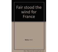 Fair stood the wind for France