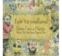Fair to Midland - Fables from a Mayfly: What...