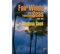 Fair Winds and Following Seas Part Two