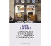Faire Carrière: Ascension Politique Et Mobilité Sociale Dans Le Monde
