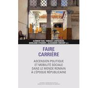 Faire Carrière: Ascension politique et mobilité sociale dans le monde romain à l'époque républicaine: 15 (Libera Res Publica)