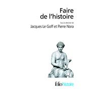 Faire de l'histoire: Nouveaux problèmes, nouvelles approches, nouveaux objets