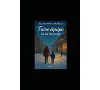 Faire équipe - Là où l’on reste (Tome 1)
