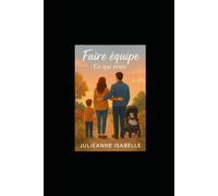 Faire équipe - Tome 5 : Ce qui reste (SÉRIE : Faire équipe)