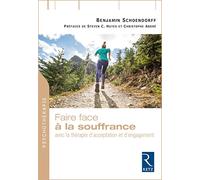 Faire face à la souffrance: Avec la thérapie d'acceptation et d'engagement
