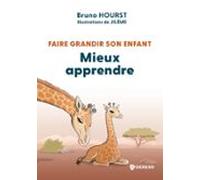 Faire Grandir Son Enfant - Mieux Apprendre (ebook)