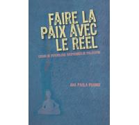 Faire la paix avec le réel: Essais de psychologie saupoudrés de psychologie