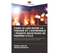 FAIRE LE LIEN ENTRE LA THÉORIE ET L'EXPÉRIENCE : PROJETS NOVATEURS DE PREMIER CYCLE: Exploration de la recherche pratique et des approches analytiques dans l'enseignement de la chimie