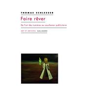 Faire rêver: De l'art des Lumières au cauchemar publicitaire