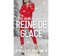 Faire semblant avec la Reine de Glace: Une romance lesbienne sapphique entre une PDG glaciale et son assistante (La Série des Reines de Glace)