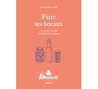 Faire ses bocaux: Un garde-manger qui traverse les saisons