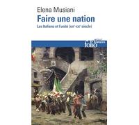 Faire une nation: Les Italiens et l'unité (XIXe-XXIe siècle)