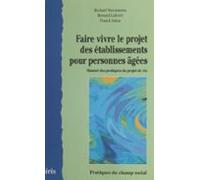 Faire Vivre Le Projet Des Établissements Pour Personnes Âgées : Manuel