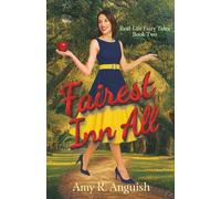 Fairest Inn All: A Contemporary Fairy Tale Love Story (Real-Life Fairy Tales)