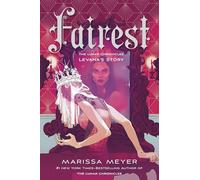 Fairest: The Lunar Chronicles: Levana's Story