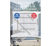Fairfield California Word Search Puzzle Book: Think you know Fairfield, California? Puzzles for Adults, Seniors, Teens and Kids. Perfect for ... Christmas Gifts and Stocking Stuffers.