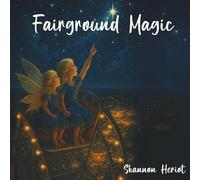 Fairground Magic: A Tale of Sisters, Starlight, and Wings