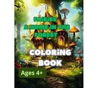 Fairies A Home in the Forest: Coloring Book