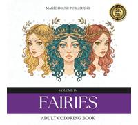 Fairies: Adult Coloring Book (Over 50 Large Illustrations for Stress Relief and Relaxation) (Mythical Creatures from Magic House)