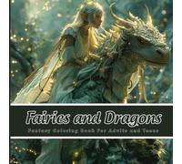 Fairies and Dragons Fantasy Coloring Book for Adults and Teens: Enchanted Creatures, Mystical Forests, and Magical Worlds to Color