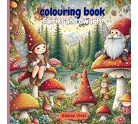 Fairies and dwarfs Colouring book: Everyone can enjoy coloring fairies and gnomes - creativity is for all ages!