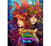 Fairies and Elves Coloring Book: A Magical Black and White Fantasy Coloring Book for Kids and All Ages