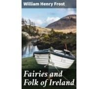 Fairies And Folk Of Ireland (ebook)