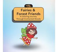 Fairies and Forest Friends: A Coloring Journey Through the Enchanted Woods (A World of Friends to Color)