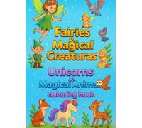 FAIRIES AND MAGICAL AND UNICORN COLOURING BOOK