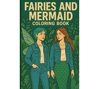 Fairies and Mermaids Coloring Book: Fées et Sirènes Livre de Coloriage