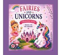 Fairies and Unicorn Colouring Book: A cute and magical colouring book for kids