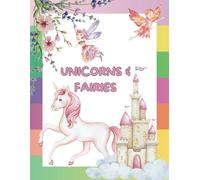 Fairies and Unicorns Coloring Book - Simple and Advanced Designs for Kids and Adults - Ideal for Family Coloring Time - Magical, Long-Lasting Fun - Perfect Gift for Fairy and Unicorn Lovers