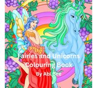 Fairies And Unicorns Colouring Book.: Enchanting Colouring For Adults And Children.