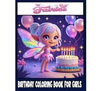 Fairies Birthday Coloring Book for Girls: A Magical Birthday Coloring Adventure with Fairies for Toddlers and Little Girls