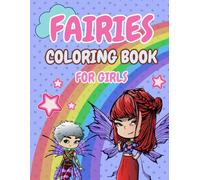 Fairies Coloring Book: Cute Fun Coloring Book for girls for relaxation and creativity